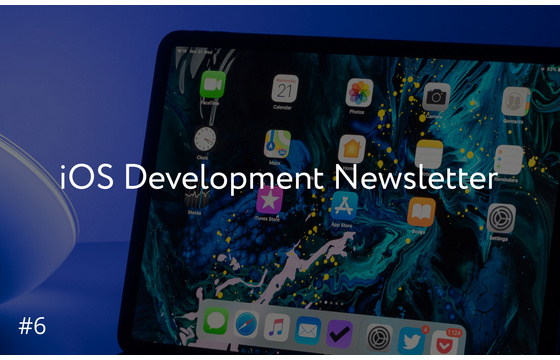 Blog = iOS Development Newsletter #6