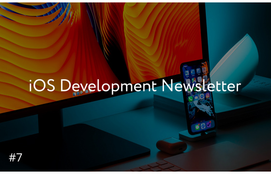 Blog = iOS Development Newsletter #7