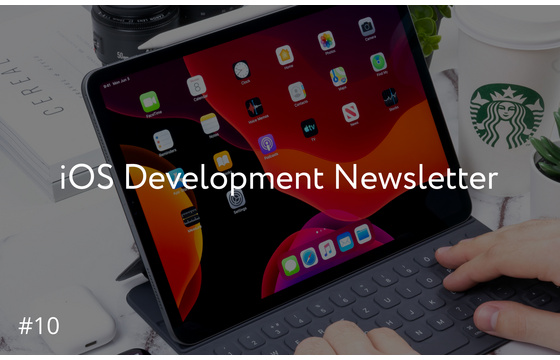 Blog = iOS Development Newsletter #10