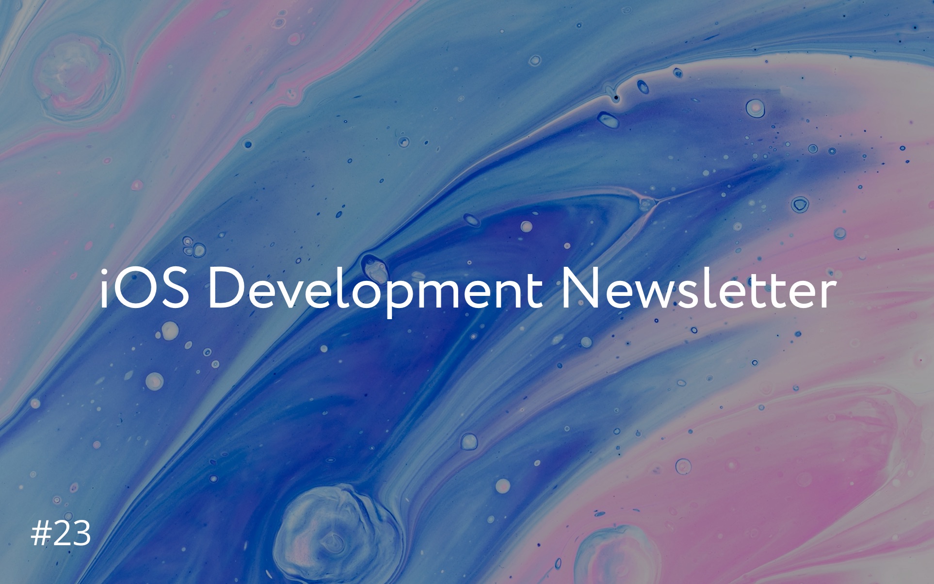 iOS Development Newsletter #23