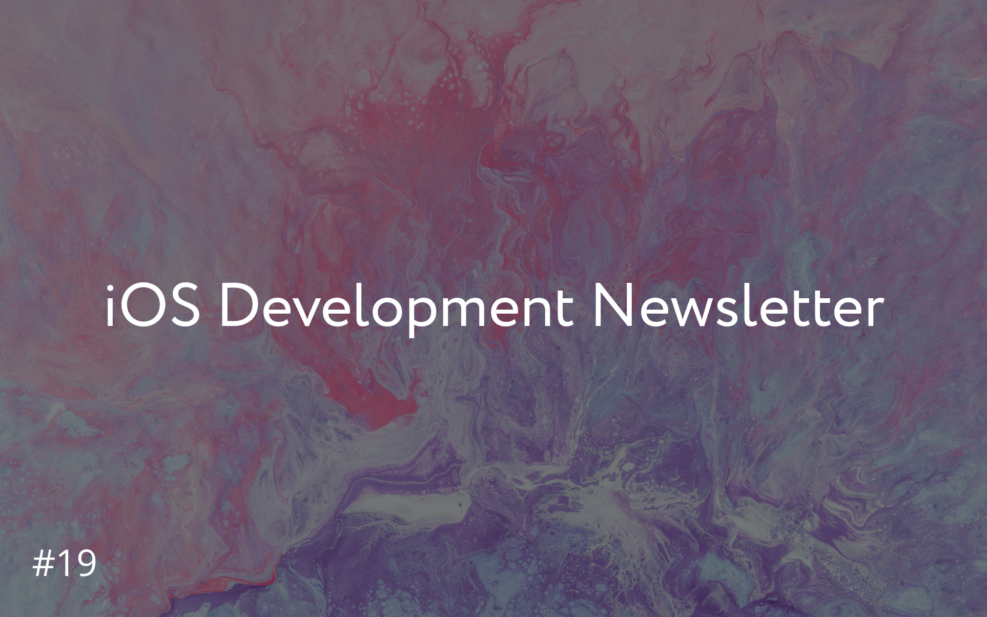 iOS Development Newsletter #19